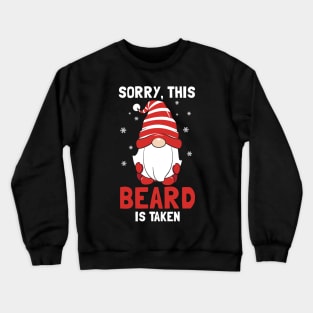 Sorry This Beard Is Taken Crewneck Sweatshirt